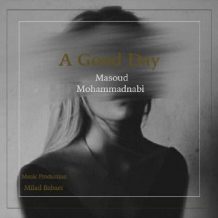 دانلود آهنگ جدید مسعود محمد نبی به نام یه روزِ خوب (ریمیکس)